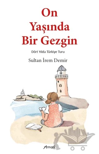 On Yaşında Bir Gezgin – Sultan İrem Demir – Armoni Yayıncılık kitap kapağı