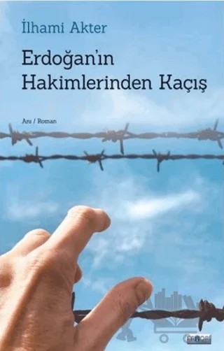 Erdoğan'ın Hakimlerinden Kaçış – İlhami Akter – Favori Yayınları kitap kapağı