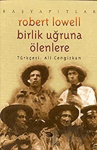 Birlik Uğruna Ölenlere – Robert Lowell – İmge Kitabevi Yayınları kitap kapağı