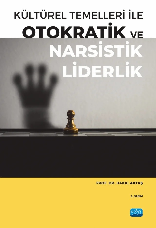 Kültürel Temelleri ile OTOKRATİK ve NARSİSTİK LİDERLİK – Hakkı Aktaş – Nobel Akademik Yayıncılık kitap kapağı