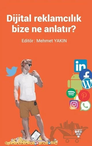Dijital Reklamcılık Bize Ne Anlatır? – Mehmet Yakın – Urzeni Yayıncılık kitap kapağı