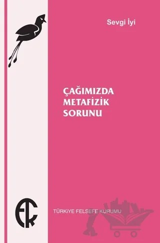 Çağımızda Metafizik Sorunu – Sevgi İyi – Türkiye Felsefe Kurumu kitap kapağı