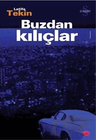 Buzdan Kılıçlar – Latife Tekin – Everest Yayınları kitap kapağı