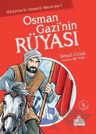 Osman Gazi’nin Rüyası – İsmail Çolak – Nesil Çocuk Yayınları kitap kapağı