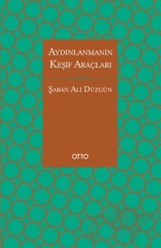 Aydınlanmanın Keşif Araçları – Şaban Ali Düzgün – Otto Yayınları kitap kapağı