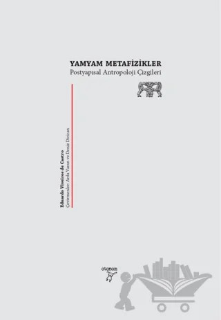 Yamyam Metafizikler – Eduardo Viveiros de Castro – Otonom Yayıncılık kitap kapağı