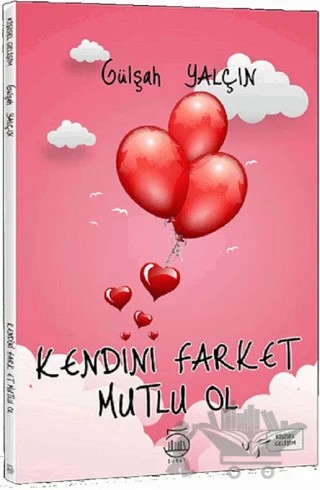 Kendini Farket Mutlu Ol – Gülşah Yalçın – 5 Şubat Yayınları kitap kapağı