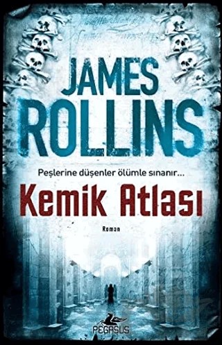 Kemik Atlası – James Rollins – Pegasus Yayınları kitap kapağı