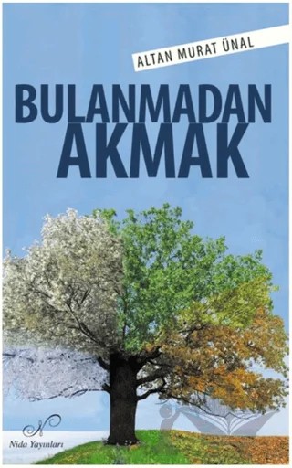Bulanmadan Akmak – Altan Murat Ünal – Nida Dergisi Yayınları kitap kapağı