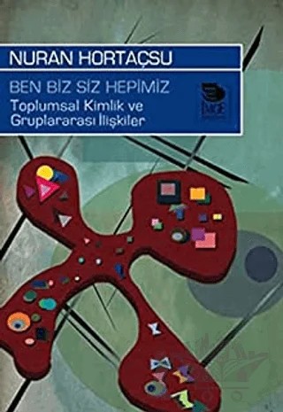 Ben Biz Siz Hepimiz – Nuran Hortaçsu – İmge Kitabevi Yayınları kitap kapağı