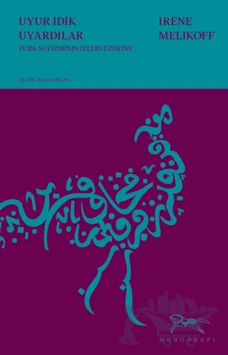 Uyur İdik Uyardılar – Irene Melikoff – Monografi Yayınları kitap kapağı