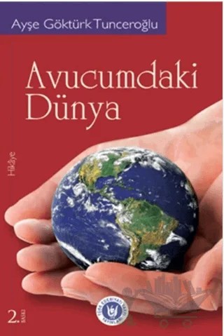 Avucumdaki Dünya – Ayşe Göktürk Tunceroğlu – Tedev Yayınları kitap kapağı