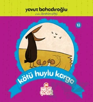 Kötü Huylu Karga – Yavuz Bahadıroğlu – Nesil Çocuk Yayınları kitap kapağı