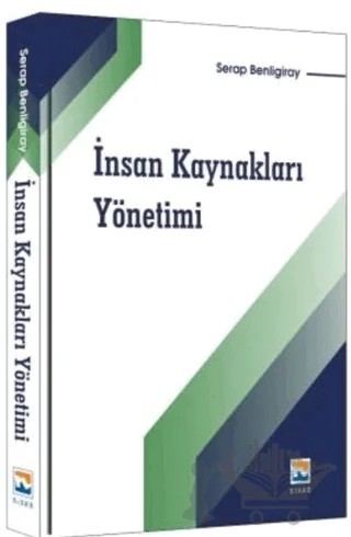 İnsan Kaynakları Yönetimi – Serap Benligiray – Nisan Kitabevi kitap kapağı