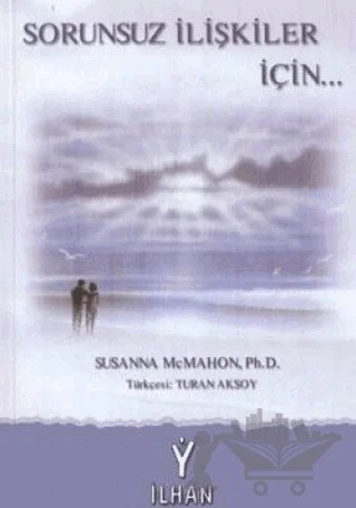 Sorunsuz İlişkiler İçin – Susanna McMahon – Barış İlhan Yayınevi kitap kapağı