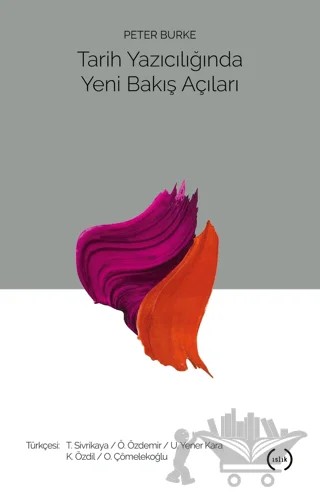 Tarih Yazıcılığında Yeni Bakış Açıları – Peter Burke – Islık Yayınları kitap kapağı
