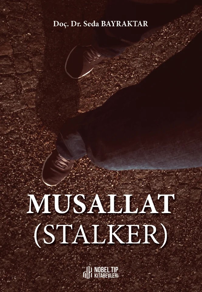 Musallat (Stalker) – Doç. Dr. Seda BAYRAKTAR – Nobel Tıp Kitabevleri kitap kapağı