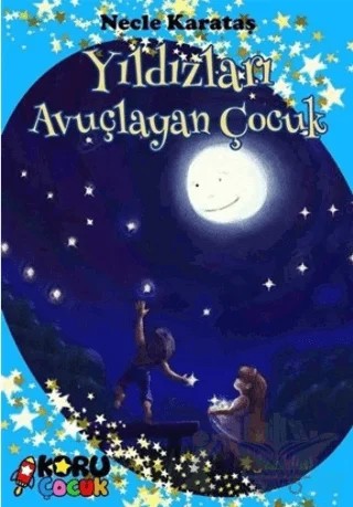 Yıldızları Avuçlayan Çocuk – Necla Karataş – Koru Yayınları kitap kapağı