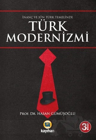İnanç ve Jön Türk Temelinde Türk Modernizmi – Hasan Gümüşoğlu – Kayıhan Yayınları kitap kapağı