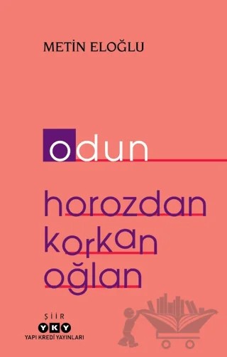 Odun - Horozdan Korkan Oğlan – Metin Eloğlu – Yapı Kredi Yayınları kitap kapağı