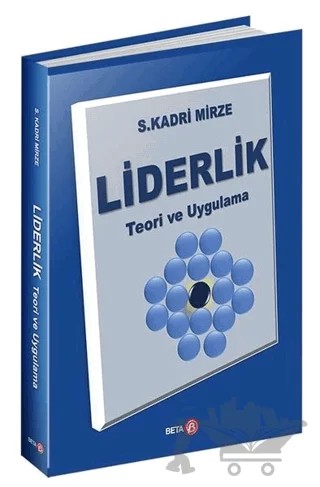 Liderlik - Teori ve Uygulama – S. Kadri Mirze – Beta Yayınevi kitap kapağı