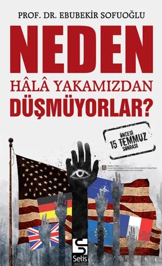 Neden Hala Yakamızdan Düşmüyorlar? – Ebubekir Sofuoğlu – Selis Kitaplar kitap kapağı