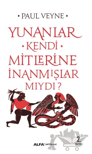 Yunanlar Kendi Mitlerine İnanmışlar Mıydı? – Paul Veyne – Alfa Yayınları kitap kapağı