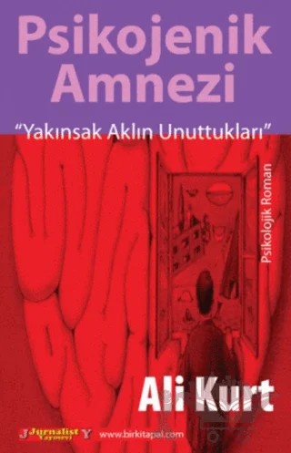 Psikojenik Amnezi – Ali Kurt – Jurnalist Yayınevi kitap kapağı