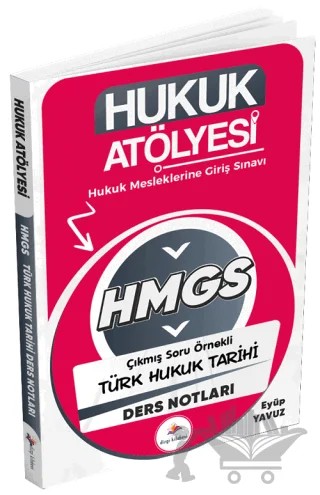 Hukuk Atölyesi HMGS Hakimlik Türk Hukuk Tarihi Ders Notları – Eyüp Yavuz – Dizgi Kitap kitap kapağı