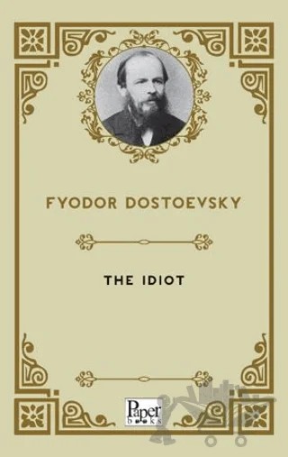 The Idiot – Fyodor Dostoevsky – Paper Books kitap kapağı