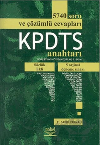 KPDTS Anahtarı 5740 Soru ve Çözümlü Cevapları 5 Orijinal Deneme Sınavı - Sözlük Ekli – E. Sabri Yarmalı – Nobel Akademik Yayıncılık kitap kapağı