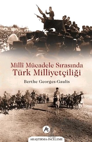 Millî Mücadele Sırasında Türk Milliyetçiliği – Berthe Georges-Gaulis – Mahfel Yayıncılık kitap kapağı
