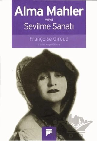 Alma Mahler veya Sevilme Sanatı – Françoise Giroud – Pan Yayıncılık kitap kapağı