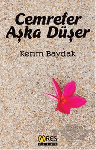 Cemreler Aşka Düşer – Kerim Baydak – Ares Yayınları kitap kapağı