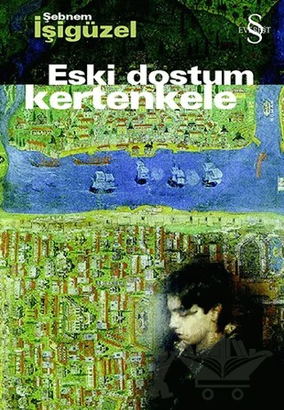 Eski Dostum Kertenkele – Şebnem İşigüzel – Everest Yayınları kitap kapağı