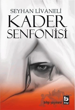 Kader Senfonisi – Seyhan Livaneli – Bilgi Yayınevi kitap kapağı