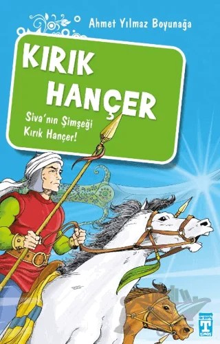Kırık Hançer / Akıncılar Kutsal Hançerin Peşinde – Ahmet Yılmaz Boyunağa – İlk Genç Timaş kitap kapağı