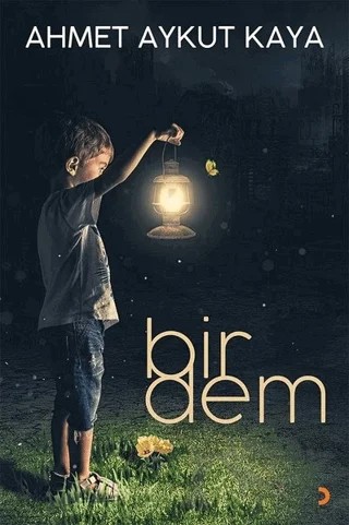 Bir Dem – Ahmet Aykut Kaya – Cinius Yayınları kitap kapağı