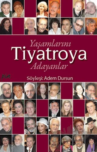 Yaşamlarını Tiyatroya Adayanlar – Adem Dursun – Pia Yayınları kitap kapağı