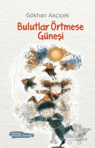 Bulutlar Örtmese Güneşi – Gökhan Akçiçek – Uçan At Yayınları kitap kapağı