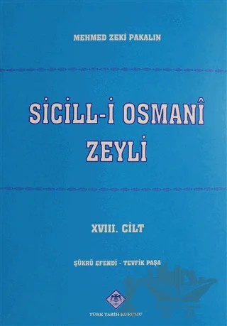 Sicill-i Osmani Zeyli Cilt: 18 – Mehmet Zeki Pakalın – Türk Tarih Kurumu Yayınları kitap kapağı