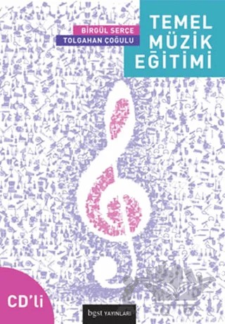 Temel Müzik Eğitimi (CD’li) – Birgül Serçe, Tolgahan Çoğulu – Bgst Yayınları kitap kapağı