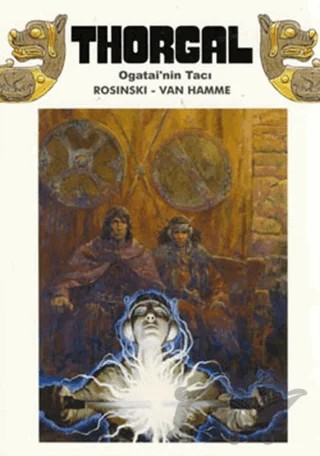 Thorgal - Ogatai’nin Tacı – Grzegorz Rosinki, Jean Van Hamme – Çizgi Düşler Yayınevi kitap kapağı
