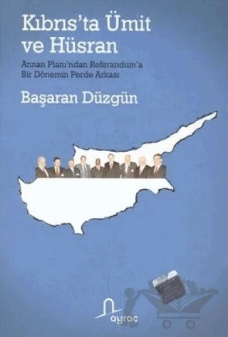 Kıbrıs’ta Ümit ve Hüsran – Başaran Düzgün – Ayraç Yayınevi kitap kapağı