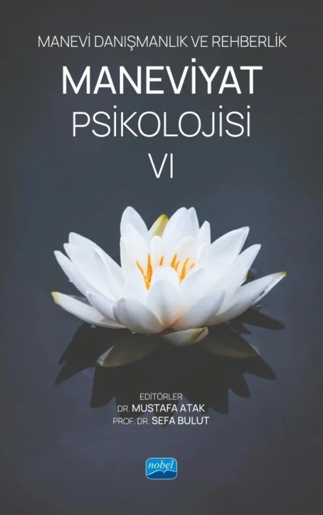 Manevi Danışmanlık ve Rehberlik MANEVİYAT PSİKOLOJİSİ VI – Dilek Bal Koçak, Mehmet Şirin Ayiş, Metin Çınaroğlu, Mustafa Atak, Mustafa Merter, Mustafa Naci Kula, Mustafa Ulusoy, Nevzat Tarhan, Nihâl İşbilen, Okan İmre, Rumeysa Biçer, Sümeyra Arıcan, Yunus Altundağ – Nobel Akademik Yayıncılık kitap kapağı