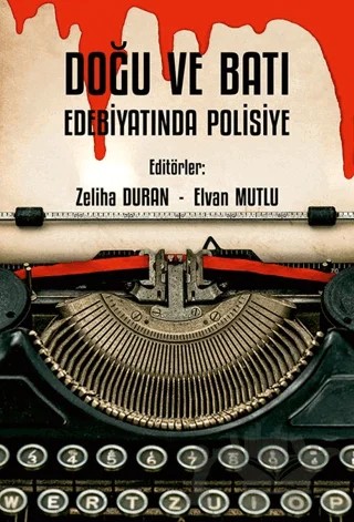 Doğu ve Batı Edebiyatında Polisiye – Elvan Mutlu, Zeliha Duran – Kriter Yayınları kitap kapağı