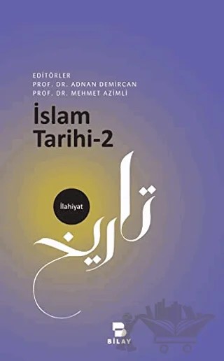 İslam Tarihi - 2 – Adnan Demircan, Mehmet Azimli – BİLAY (Bilimsel Araştırma Yayınları) kitap kapağı