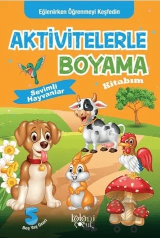 Aktivitelerle Boyama Kitabım - Sevimli Hayvanlar – Kolektif – Koloni Çocuk kitap kapağı