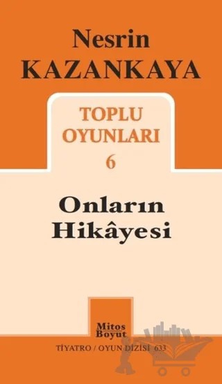 Toplu Oyunları 6 / Onların Hikayesi – Nesrin Kazankaya – Mitos Boyut Yayınları kitap kapağı