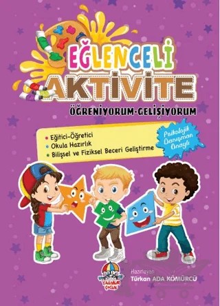 Eğlenceli Aktivite - Öğreniyorum - Gelişiyorum – Türkan Ada Kömürcü – Yağmur Çocuk kitap kapağı